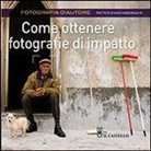 Peter Ensenberger - Come ottenere fotografie di impatto