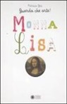 Patricia Geis - Guarda che arte!. Monna Lisa