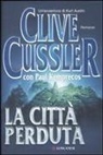 Clive Cussler, Paul Kemprecos - La città perduta