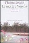 Thomas Mann, E. Galvan - La morte a Venezia. Testo tedesco a fronte