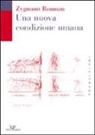 Zygmunt Bauman - Una nuova condizione umana