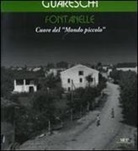 Giovanni Guareschi, Giovannino Guareschi, E. Bandini, G. Casamatti, G. Conti - Fontanelle. Cuore del 'Mondo piccolo'
