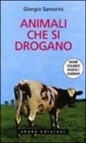 Giorgio Samorini - Animali che si drogano