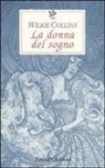 Wilkie Collins - La donna del sogno