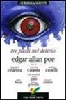 Edgar  Allan Poe - Tre passi nel delirio