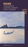 Thomas Mann - Tonio Kröger-La morte a Venezia-Cane e padrone