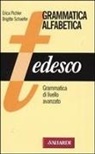 Erica Pichler, Brigitte Schaefer - Tedesco. Grammatica di livello avanzato