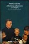 Gordon J. Horwitz - All'ombra della morte. La vita quotidiana attorno al campo di Mauthausen