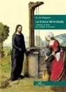 Bruno Maggioni - La brocca dimenticata. I dialoghi di Gesù nel Vangelo di Giovanni