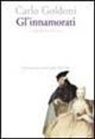 Carlo Goldoni, S. Ferrone - Gl' innamorati