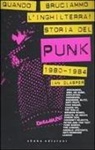 Ian Glasper - Quando bruciammo l'Inghilterra! Storia del punk britannico 1980-1984