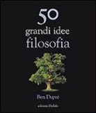 Ben Dupré - Cinquanta grandi idee di filosofia