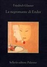 Friedrich Glauser - La negromante di Endor
