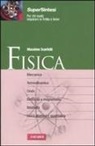 Massimo Scorletti - Fisica. Dalle basi della meccanica alla fisica quantistica