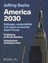 Jeffrey D. Sachs - America 2030. Sviluppo, sostenibilità e la nuova economia dopo Trump