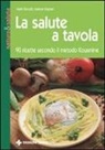 Alain Bondil, Marion Kaplan, N. Courson - La salute a tavola. 90 ricette secondo il metodo Kousmine