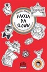 Claudio Madia - Faccia da clown. Manuale per aspiranti pagliacci