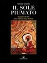 Frithjof Schuon, G. Jannaccone, Giorgio Jannaccone - Il sole piumato. Religione e arte degli indiani delle praterie