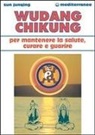 Sun Junqing - Wudang Chikung per mantenere la salute, curare e guarire