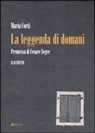 Maria Corti - La leggenda di domani