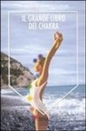 Giancarlo Gasparri, Pia Vercellesi - Il grande libro dei Chakra