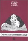 Quino, I. Giovannucci - Che presente impresentabile!
