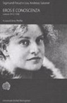 Lou Andreas-Salomé, Sigmund Freud, E. Pfeiffer, Ernst Pfeiffer - Eros e conoscenza. Lettere 1912-1936
