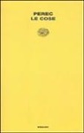 Georges Perec - Le cose. Una storia degli anni Sessanta