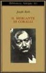 Joseph Roth - Il mercante di coralli