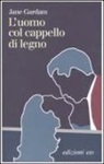 Jane Gardam - L'uomo col cappello di legno