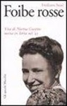Frediano Sessi - Foibe rosse. Vita di Norma Cossetto uccisa in Istria nel '43