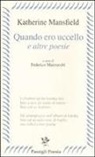 Katherine Mansfield - «Quando ero uccello» e altre poesie. Testo inglese a frone