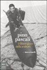 Marco Tonelli - Pino Pascali. Il libero gioco della scultura