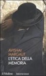 Avishai Margalit - L' etica della memoria