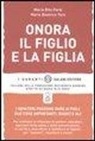 Maria Rita Parsi, M. Beatrice Toro - Onora il figlio e la figlia