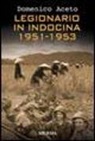 Domenico Aceto - Legionario in Indocina 1951-1953
