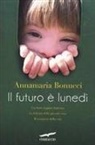 Annamaria Bonucci - Il futuro è lunedì