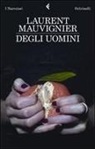 Laurent Mauvignier - Degli uomini