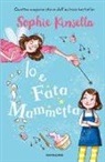 Sophie Kinsella, M. Kissi, Marta Kissi - Io e Fata Mammetta