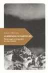 Alberto Bregani - La montagna in chiaroscuro. Piccolo saggio sul fotografare tra cime e sentieri