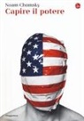 Noam Chomsky, P. R. Mitchell, Peter R. Mitchell, J. Schoeffel, John Schoeffel - Capire il potere