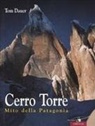 Tom Dauer - Cerro Torre. Mito della Patagonia