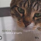 Patrizia Traverso - La parola ai gatti