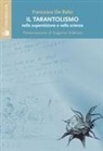 Francesco De Raho - Tarantolismo nella superstizione e nella scienza
