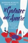 Barbara Ronchi Della Rocca - Il galateo dell'amore. Dal primo incontro alla convivenza, le buone regole per tutte le coppie di oggi