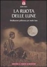 Jamie Sams - La ruota delle lune. Meditazioni pellerossa per molte lune