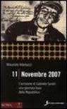 Maurizio Martucci - 11 novembre 2007. L'uccisione di Gabriele Sandri una giornata buia della Repubblica
