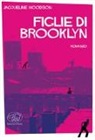 Jacqueline Woodson - Figlie di Brooklyn
