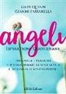 Gianni Passarella, Gary Quinn - Angeli. Ispirazioni quotidiane. Preghiere e pratiche per trasformare la vita e ritrovare il potere