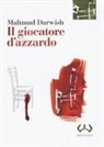 Mahmud Darwish - Il giocatore d'azzardo